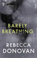 Alig lélegzik (A légzés sorozat #2) - Barely Breathing (The Breathing Series #2)