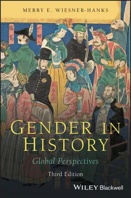 Gender in History: Globális perspektívák - Gender in History: Global Perspectives