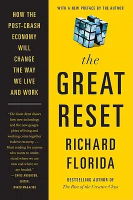 A nagy visszaállítás: Hogyan változtatja meg a válság utáni gazdaság az élet- és munkamódszerünket? - The Great Reset: How the Post-Crash Economy Will Change the Way We Live and Work