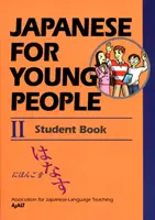 Japán fiataloknak 2: Tanulókönyv - Japanese For Young People 2: Student Book