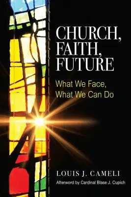 Egyház, hit, jövő: Amivel szembenézünk, amit tehetünk - Church, Faith, Future: What We Face, What We Can Do