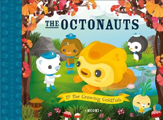 Az Octonauták és a növekvő aranyhalak - The Octonauts and the Growing Goldfish