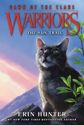 Warriors: Warriors (Harcosok): A klánok hajnala #1: A Nap ösvénye - Warriors: Dawn of the Clans #1: The Sun Trail