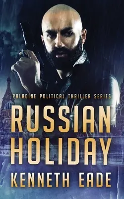 Orosz vakáció (Paladine politikai sorozat 2. könyv) - Russian Holiday (Paladine Political Series Book 2)