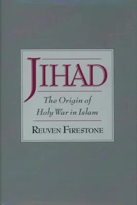 Dzsihád: A szent háború eredete az iszlámban - Jihad: The Origin of Holy War in Islam