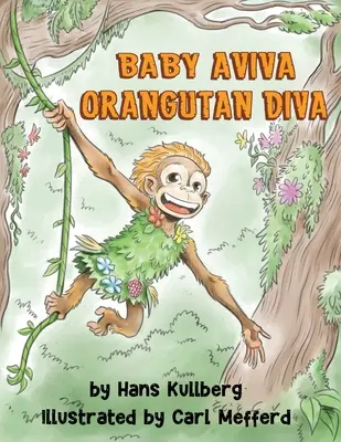 Baba Aviva Orangután díva: A dzsungelben a belső erő felfedezéséért - Baby Aviva Orangutan Diva: A Jungle Quest to Discover Inner Strength