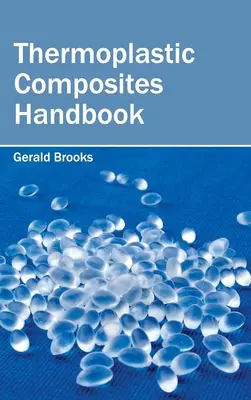 Hőre lágyuló kompozitok kézikönyve - Thermoplastic Composites Handbook