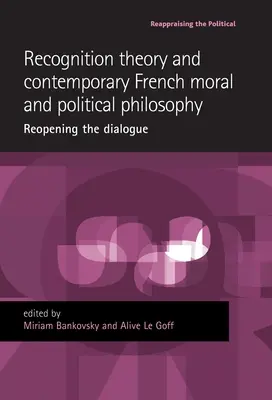 Felismeréselmélet és kortárs francia erkölcs- és politikai filozófia: A párbeszéd újranyitása - Recognition Theory and Contemporary French Moral and Political Philosophy: Reopening the Dialogue