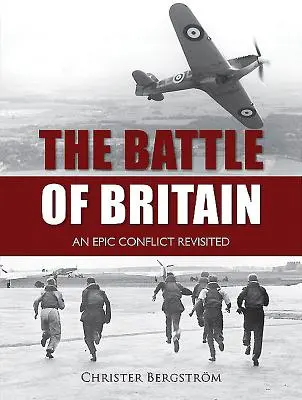 Az angliai csata: Egy epikus konfliktus újragondolva - The Battle of Britain: An Epic Conflict Revisited