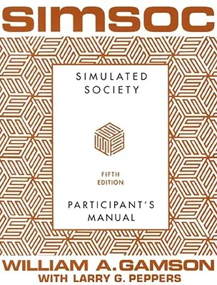 Simsoc: Szimulált társadalom, a résztvevők kézikönyve: Ötödik kiadás (Participant's Manual) - Simsoc: Simulated Society, Participant's Manual: Fifth Edition (Participant's Manual)