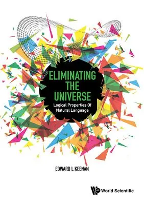 Az univerzum megszüntetése: A természetes nyelv logikai tulajdonságai - Eliminating the Universe: Logical Properties of Natural Language