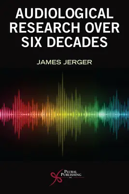 Az audiológiai kutatás hat évtizede - Six Decades of Audiological Research