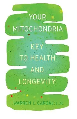 A mitokondriumok: Az egészség és a hosszú élet kulcsa - Your Mitochondria: Key to Health and Longevity