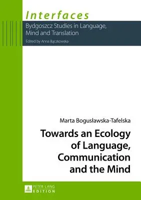 A nyelv, a kommunikáció és az elme ökológiája felé - Towards an Ecology of Language, Communication and the Mind