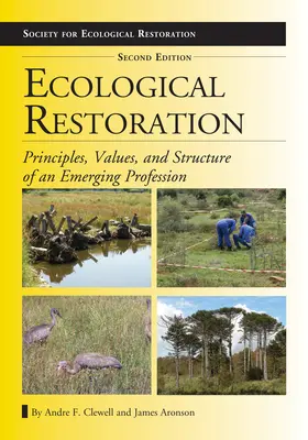 Ökológiai helyreállítás: Egy kialakulóban lévő szakma alapelvei, értékei és felépítése - Ecological Restoration: Principles, Values, and Structure of an Emerging Profession