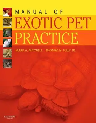 Kézikönyv az egzotikus háziállatok gyakorlatáról - Manual of Exotic Pet Practice