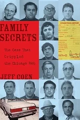 Családi titkok: Az ügy, amely megbénította a chicagói maffiát - Family Secrets: The Case That Crippled the Chicago Mob