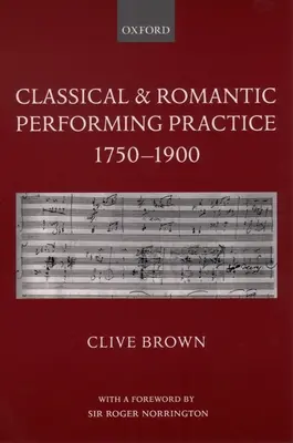 Klasszikus és romantikus előadói gyakorlat 1750-1900 - Classical and Romantic Performing Practice 1750-1900