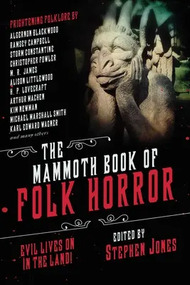 The Mammoth Book of Folk Horror: A gonosz tovább él a földön! - The Mammoth Book of Folk Horror: Evil Lives on in the Land!