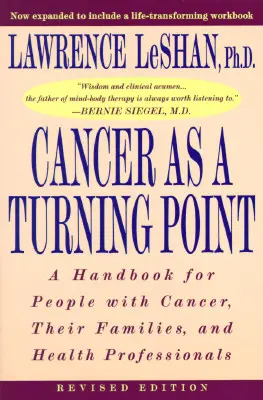 A rák mint fordulópont: Kézikönyv a rákbetegek, családtagjaik és egészségügyi szakemberek számára - Cancer as a Turning Point: A Handbook for People with Cancer, Their Families, and Health Professionals