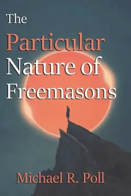 A szabadkőművesek sajátos természete - The Particular Nature of Freemasons