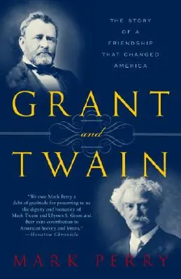 Grant és Twain: Egy amerikai barátság története - Grant and Twain: The Story of an American Friendship