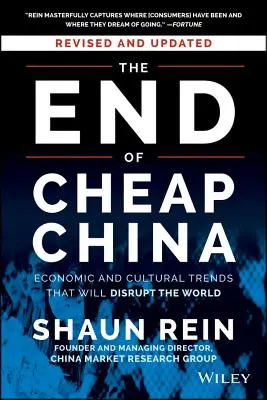 Az olcsó Kína vége: Gazdasági és kulturális trendek, amelyek felforgatják a világot - The End of Cheap China: Economic and Cultural Trends That Will Disrupt the World