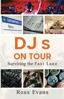 DJs on Tour - Túlélni a gyorsítósávban - DJs on Tour - Surviving the Fast Lane