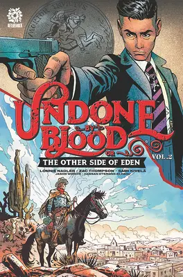 Undone by Blood 2. kötet: Vagy az Éden másik oldala - Undone by Blood Vol. 2: Or the Other Side of Eden