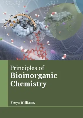 A bioorganikus kémia alapelvei - Principles of Bioinorganic Chemistry