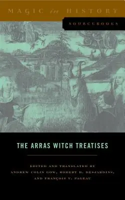 Az arraszi boszorkányok értekezései: Johannes Tinctor Invectives Contre La Secte de Vauderie és a Recollectio Casus, Status Et Condicionis Valdensium. - The Arras Witch Treatises: Johannes Tinctor's Invectives Contre La Secte de Vauderie and the Recollectio Casus, Status Et Condicionis Valdensium