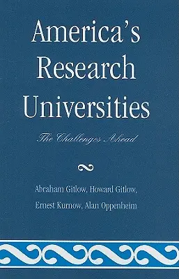 Amerika kutatóegyetemei: Az előttünk álló kihívások - America's Research Universities: The Challenges Ahead