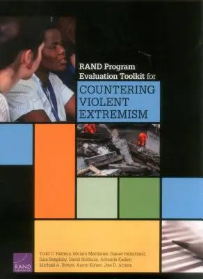 Rand Program Evaluation Toolkit for Countering Violent Extremism (Rand programértékelési eszköztár az erőszakos szélsőségek elleni küzdelemhez) - Rand Program Evaluation Toolkit for Countering Violent Extremism