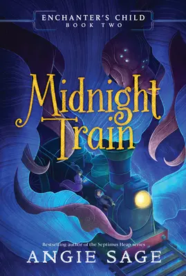 A varázsló gyermeke, második könyv: Éjféli vonat - Enchanter's Child, Book Two: Midnight Train