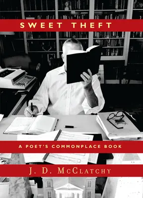 Édes lopás: A Poet's Commonplace Book - Sweet Theft: A Poet's Commonplace Book