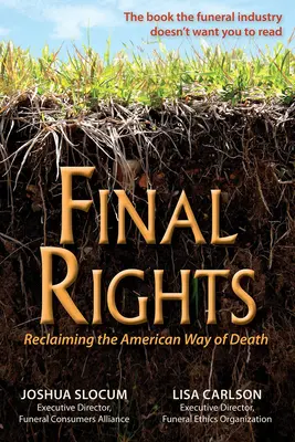 Végleges jogok: A halál amerikai módjának visszaszerzése - Final Rights: Reclaiming the American Way of Death