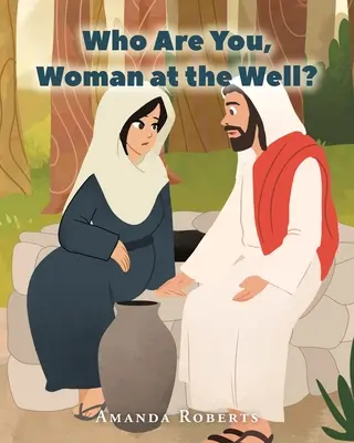 Ki vagy te, asszony a kútnál? - Who Are You, Woman at the Well?