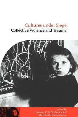 Kultúrák ostrom alatt: Kollektív erőszak és trauma - Cultures Under Siege: Collective Violence and Trauma