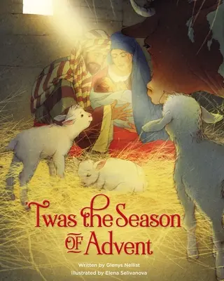 'Twas the Season of Advent: Áhítatok és történetek a karácsonyi időszakra - 'Twas the Season of Advent: Devotions and Stories for the Christmas Season