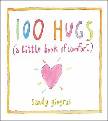 100 ölelés: A Little Book of Comfort - 100 Hugs: A Little Book of Comfort