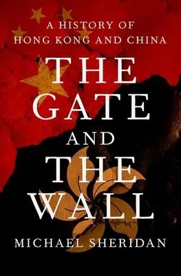 A kapu Kínába: A Népköztársaság és Hongkong új története - The Gate to China: A New History of the People's Republic and Hong Kong