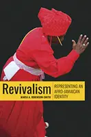 Revivalism: Az afro-jamaikai identitás képviselete - Revivalism: Representing an Afro-Jamaican Identity