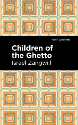 A gettó gyermekei: Tanulmány egy különös népről - Children of the Ghetto: A Study of a Peculiar People