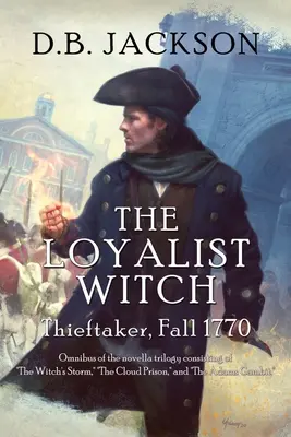 A hűséges boszorkány: Tolvaj, 1770 ősze - The Loyalist Witch: Thieftaker, Fall 1770