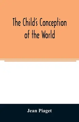 A gyermek világfelfogása - The child's conception of the world