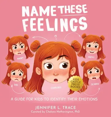 Nevezd meg ezeket az érzéseket: A Fun & Creative Picture Book to Guide Children Identify & Understand Emotions & Feelings Anger, Happy, Guilt, Sad, Co - Name These Feelings: A Fun & Creative Picture Book to Guide Children Identify & Understand Emotions & Feelings Anger, Happy, Guilt, Sad, Co