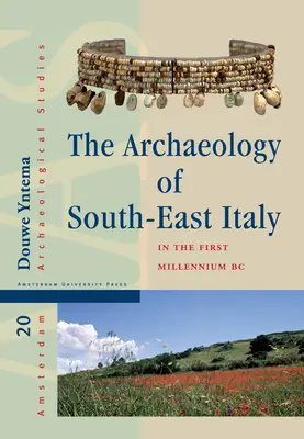 Délkelet-Olaszország régészete a Kr. e. első évezredben: Apulia és Lucania görög és bennszülött társadalmai a 10. és az 1. század között - The Archaeology of South-East Italy in the First Millennium BC: Greek and Native Societies of Apulia and Lucania Between the 10th and the 1st Century