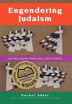 Engendering Judaism: Teológia és etika: Inkluzív teológia és etika - Engendering Judaism: An Inclusive Theology and Ethics