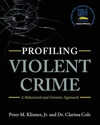Az erőszakos bűncselekmények profilozása: Viselkedési és törvényszéki megközelítés - Profiling Violent Crime: A Behavioral and Forensic Approach