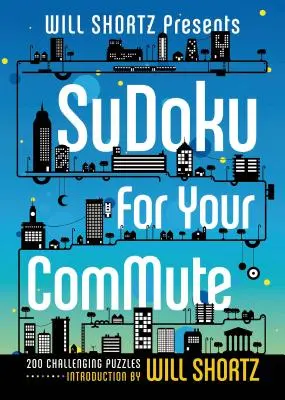 Will Shortz bemutatja: Sudoku az ingázáshoz - Will Shortz Presents Sudoku for Your Commute